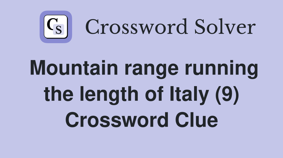 Mountain range running the length of Italy (9) Crossword Clue Answers